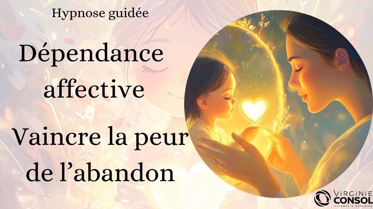 💖 Vaincre la Peur de l'Abandon 💖 Hypnose Blessure d’Abandon - Sortir de la Dépendance Affective 🦋