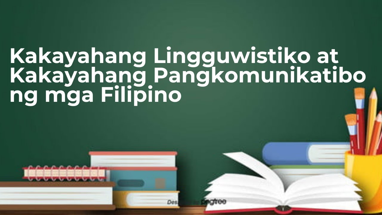 Kakayahang Lingguwistiko at Kakayahang Pangkomunikatibo ng mga Filipino