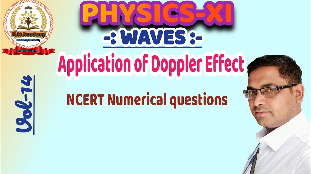 Physics -XI, Waves, NCERT, CBSE, Application of Doppler Effect, Vol-14