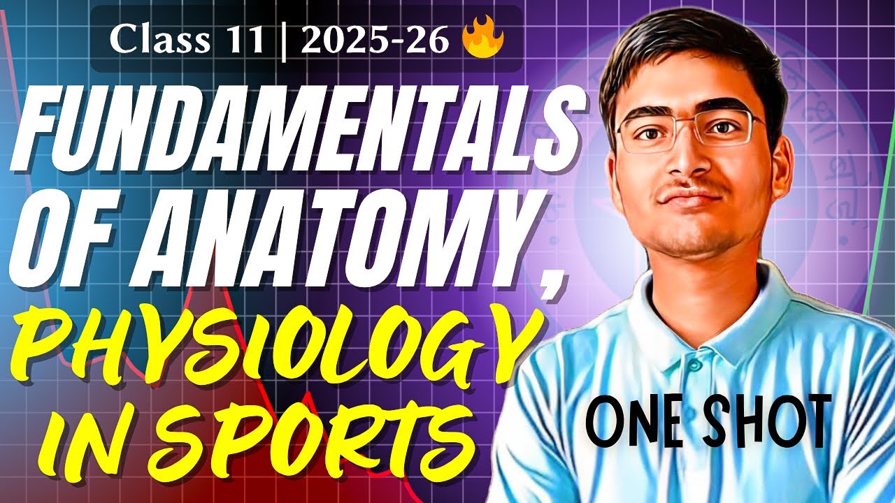 Fundamentals of Anatomy Physiology in Sports Class 11 One Shot | Chapter 7 | 2025-26 🔥