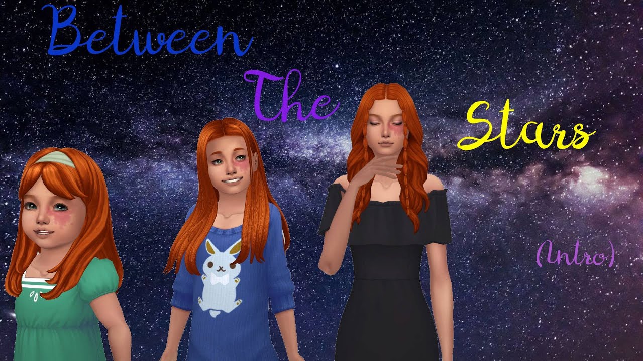 Between The Stars Intro||Sims 4 story|#Sims4Story