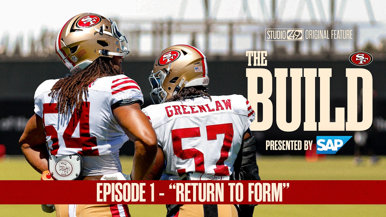 Return to Form: 'The Build' Episode 1 &ndash; Inside 49ers Training Camp