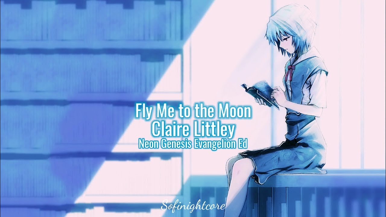 Nightcore - Fly Me to the Moon (Claire Littley) Lyrics [ Neon Genesis Evangelion Ed ]