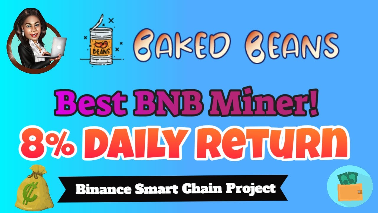 Baked Beans BNB Miner 🔥 - Passive Income Even While You Sleep! Make Money With Crypto & Get 8% Daily
