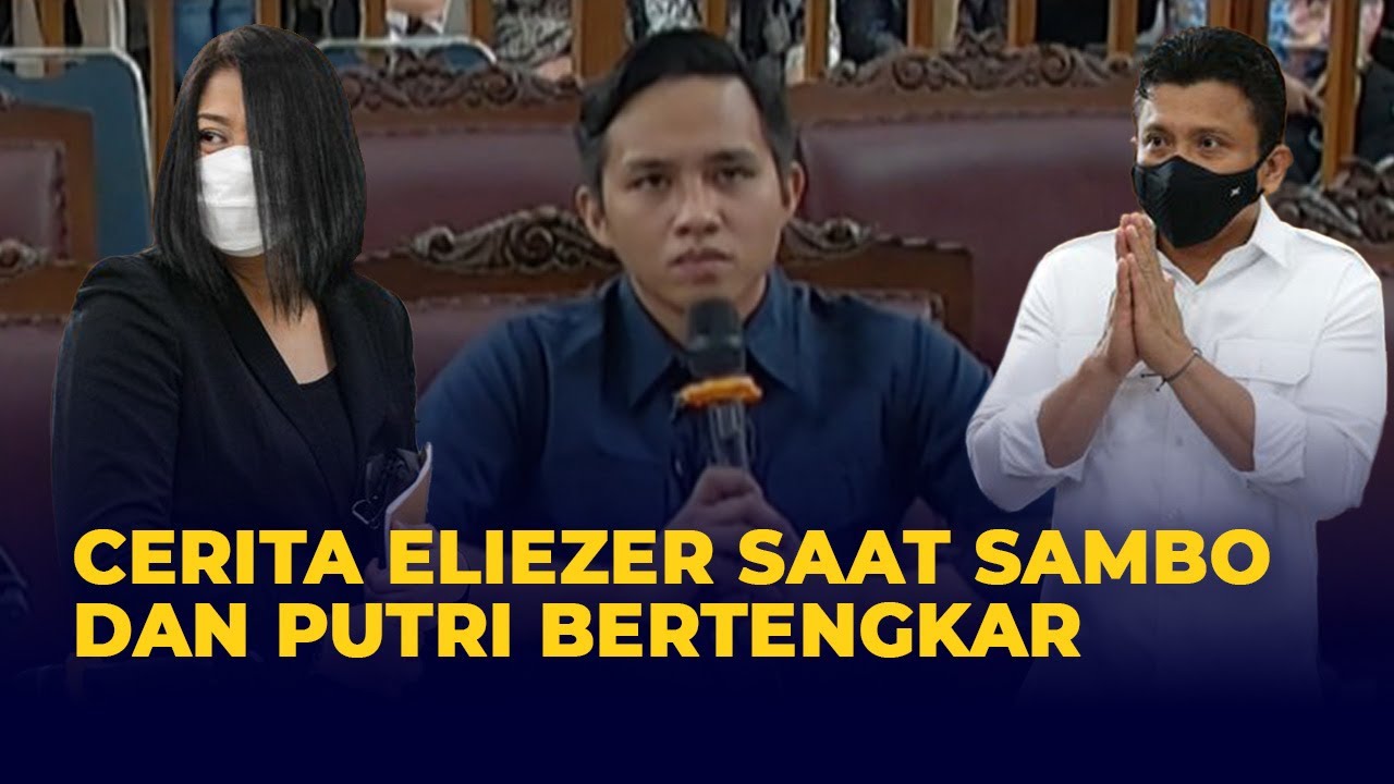 Cerita Eliezer Saat Sambo-Putri Bertengkar, Ada Sosok Wanita Nangis di Rumah Jalan Bangka