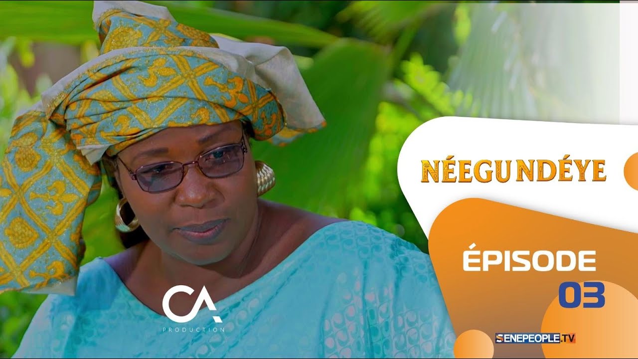 Neegu Ndeye - Episode 3 - Le Foyer Familial VOSTFR