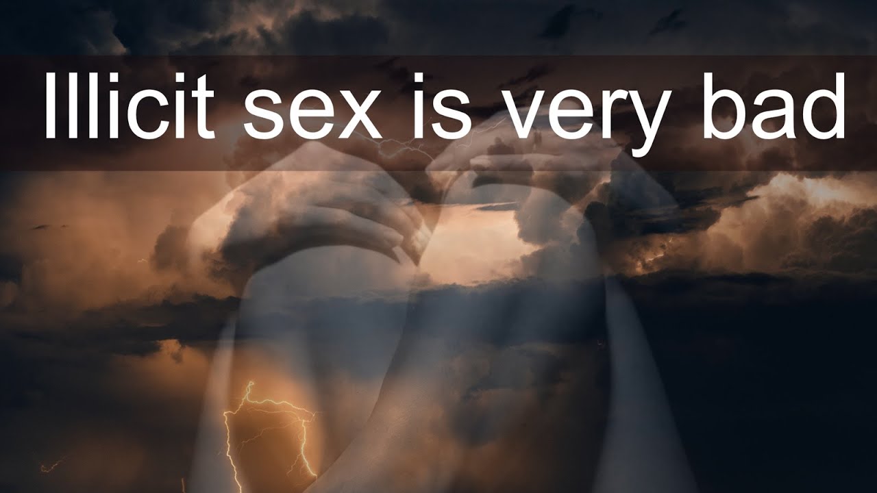 Illicit sex is very bad