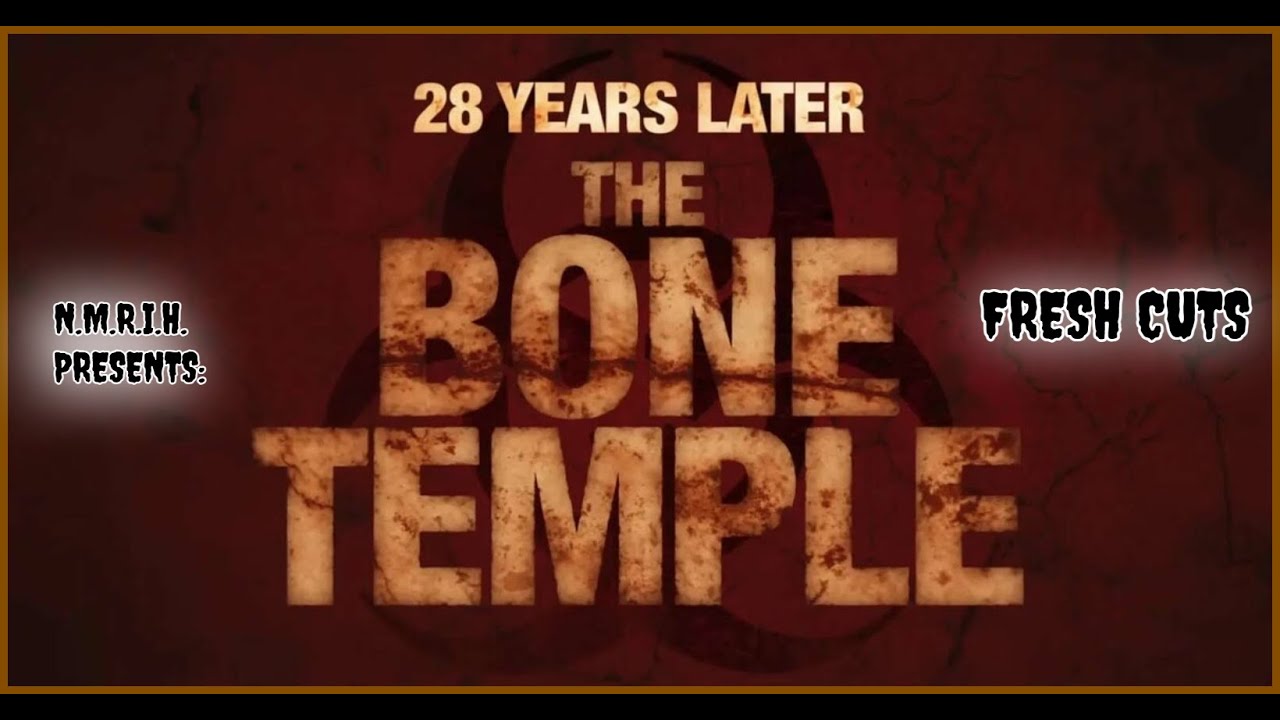 28 Years Later The Bone Temple REVIEW - Fresh Cuts Podcast