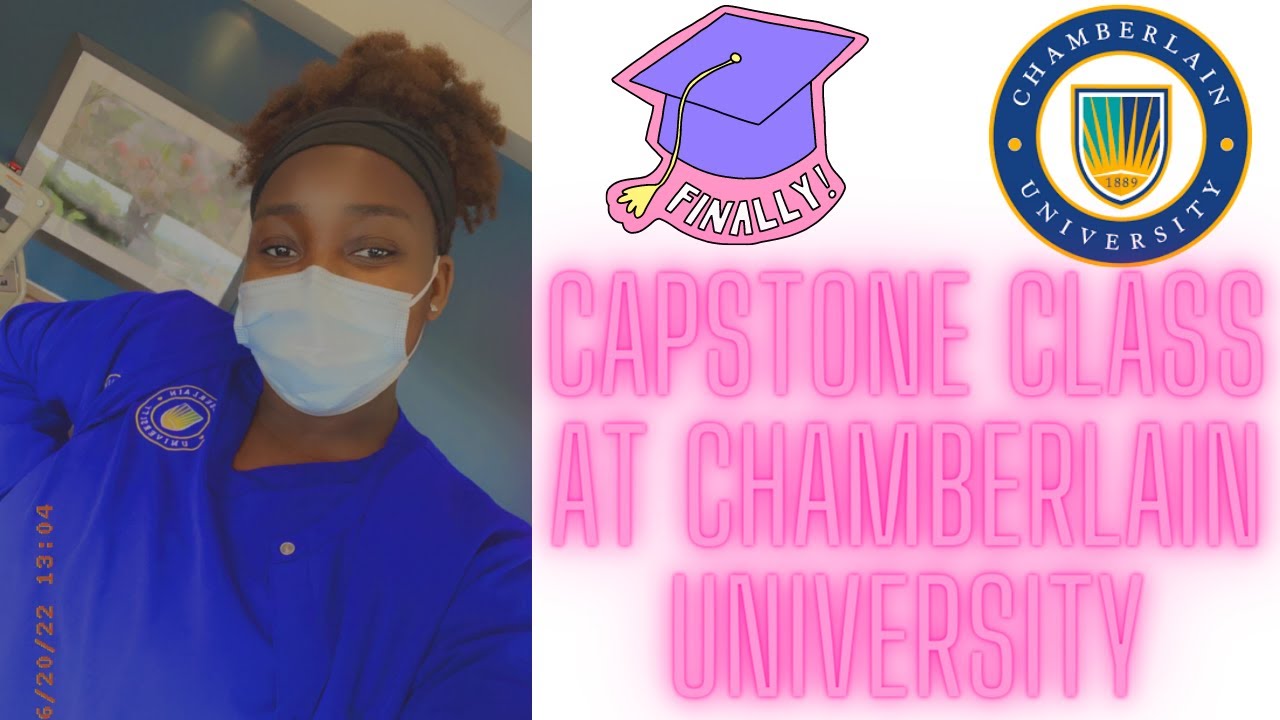 CAPSTONE CLASS AT CHAMBERLAIN UNIVERSITY