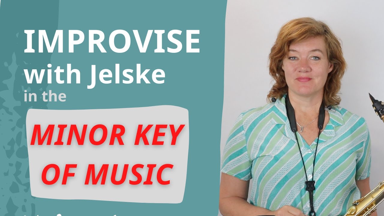 IMPROVISE with Jelske in the MINOR KEY of music