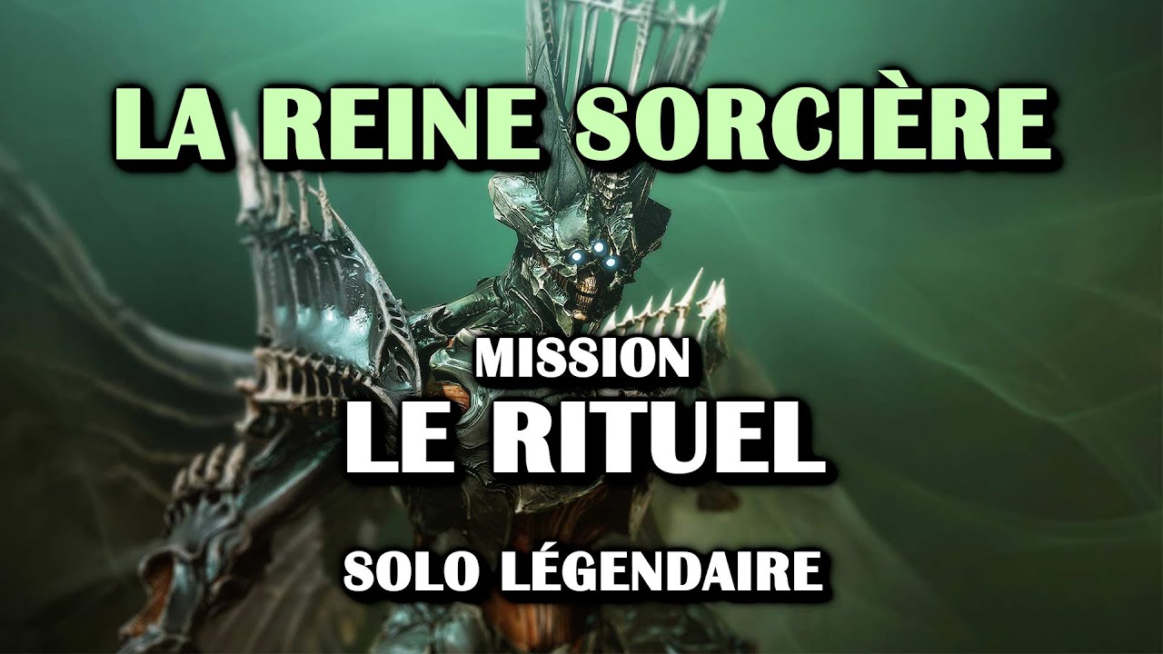 Destiny 2 - La Reine Sorcière - Mission 8 : le rituel (Solo Légendaire)