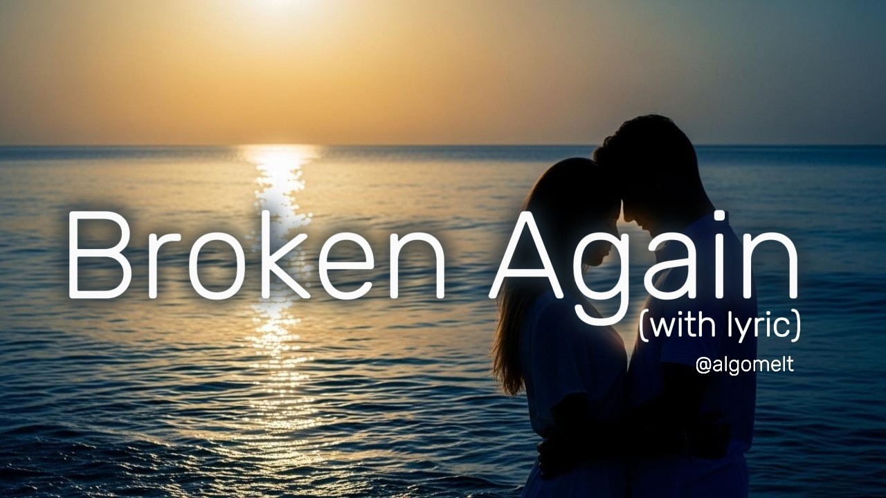 Broken Again | Lyric Video | Bloom Album | Algomelt