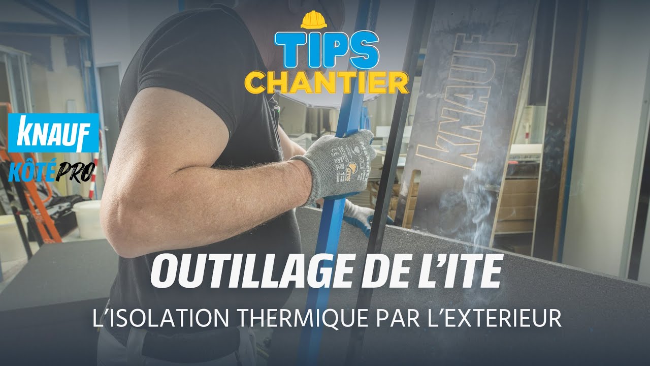 K&Ocirc;T&Eacute; PRO - TIPS CHANTIER - Les outils et accessoires pour r&eacute;aliser son ITE