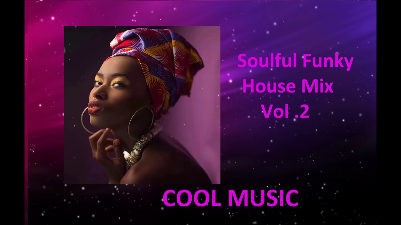 Soulful Funky House Mix' VOL  2