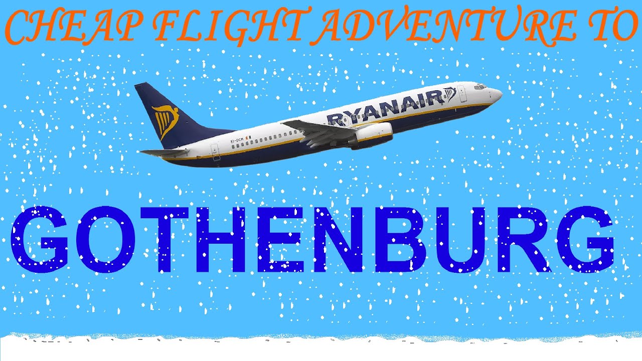 Cheap flight adventure to Gothenburg Sweden