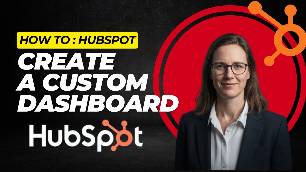 How to Create a Custom Dashboard in HubSpot CRM (Track Your Key Metrics)