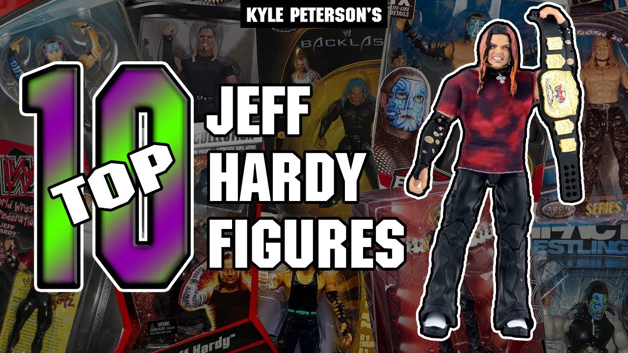The Kyle Peterson Top 10 Jeff Hardy Figures! What Made The List?