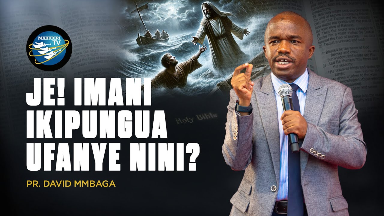 🔴 #LIVE JE! IMANI IKIPUNGUA UFANYE NINI? - PR DAVID MMBAGA