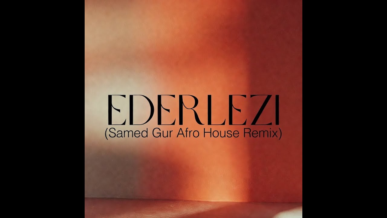 EDERLEZI (Samed Gur Afro House Remix) | Afro House 2026 New Music Remix