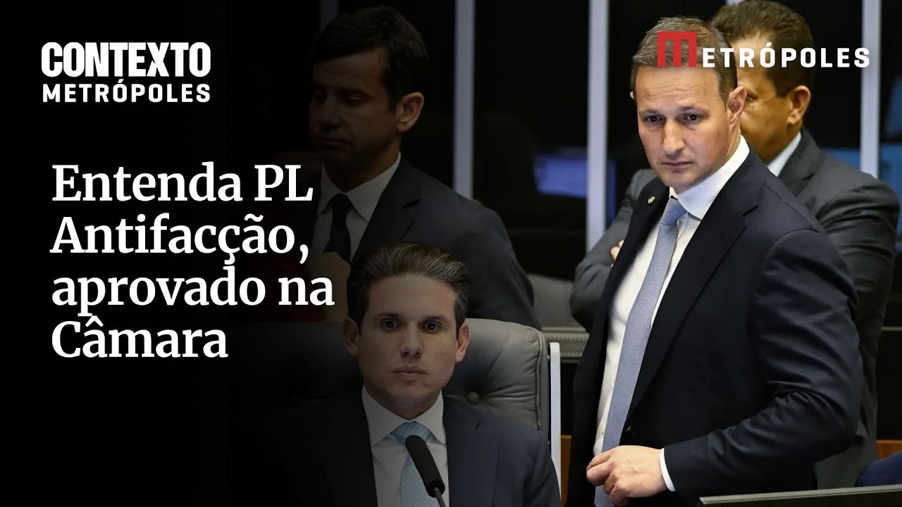 PL Antifacção aprovado na Câmara: entenda os principais pontos