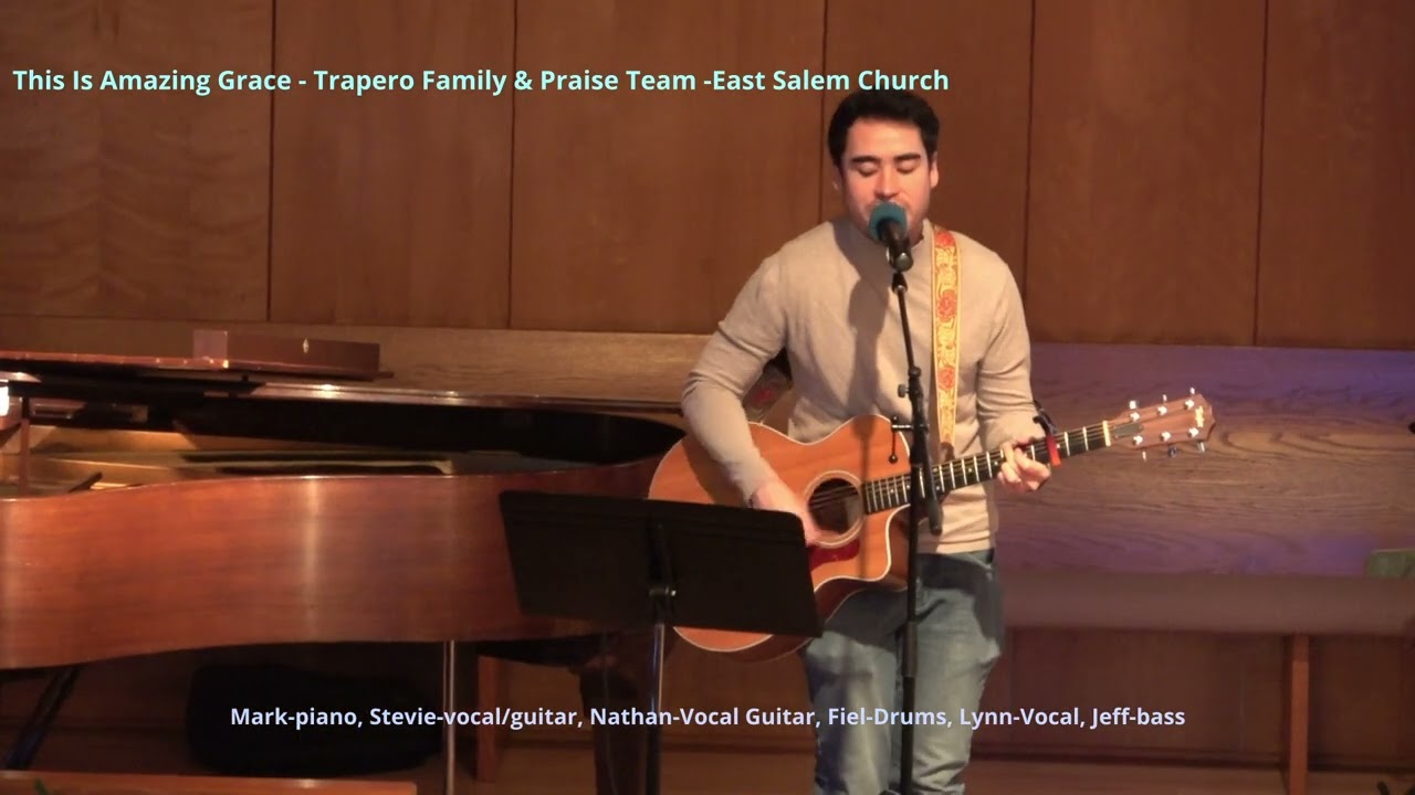 This is Amazing Grace Cover- Trapero Family & Praise Team- East Salem Church 