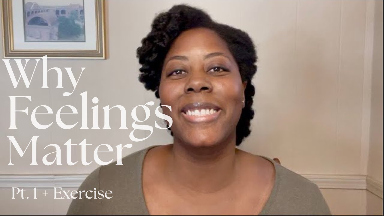 The Point of Feeling Your Feelings + EXERCISE  (Part 1)