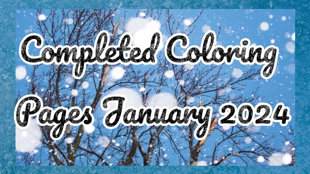 January 2024 Completed Pages | Adult Coloring