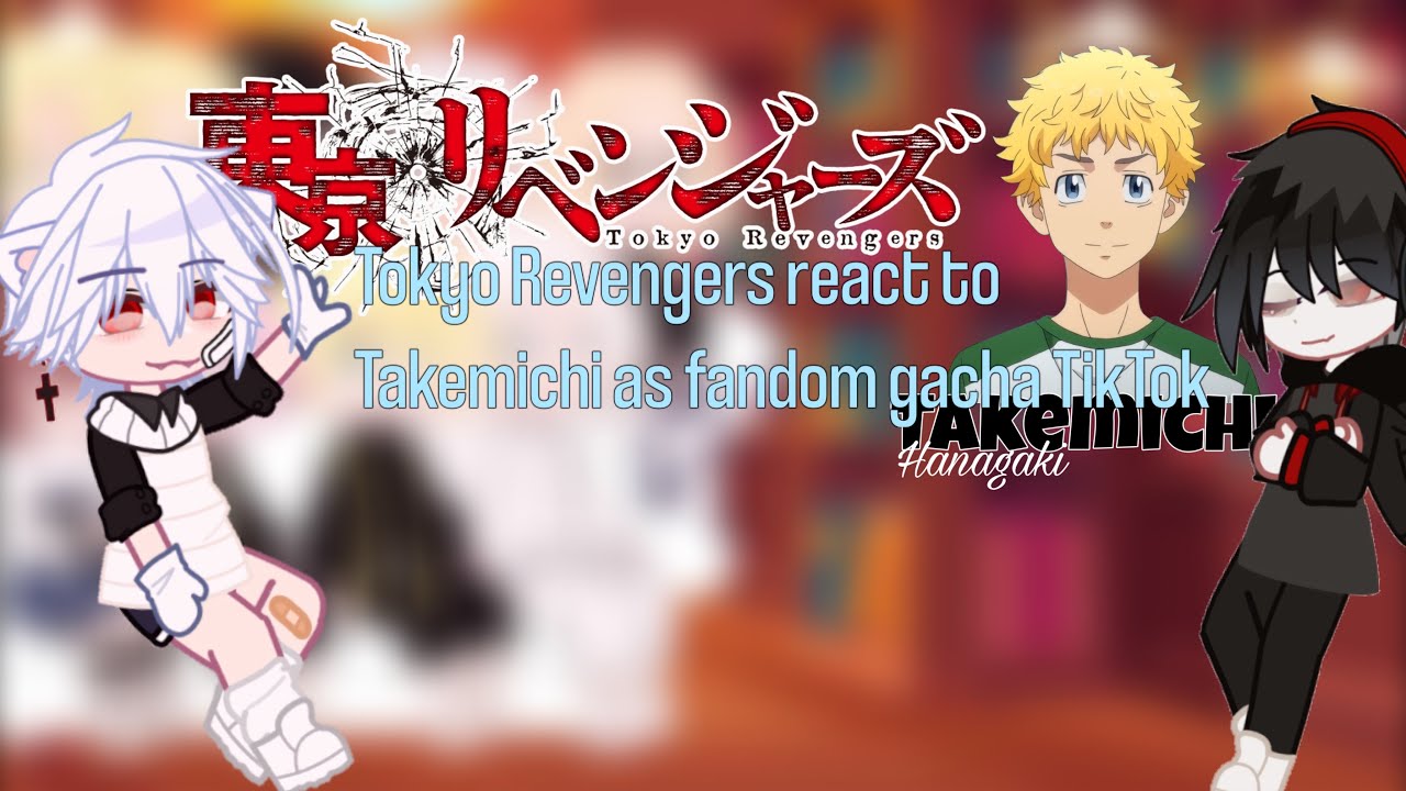 ||TR React To Takemichi as random Gacha TikTok||part2/2💓||Make by : Kanji🐧||Short like you😏||