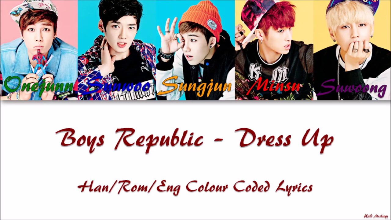 Boys Republic - Dress Up Han/Rom/Eng Colour Coded Lyrics