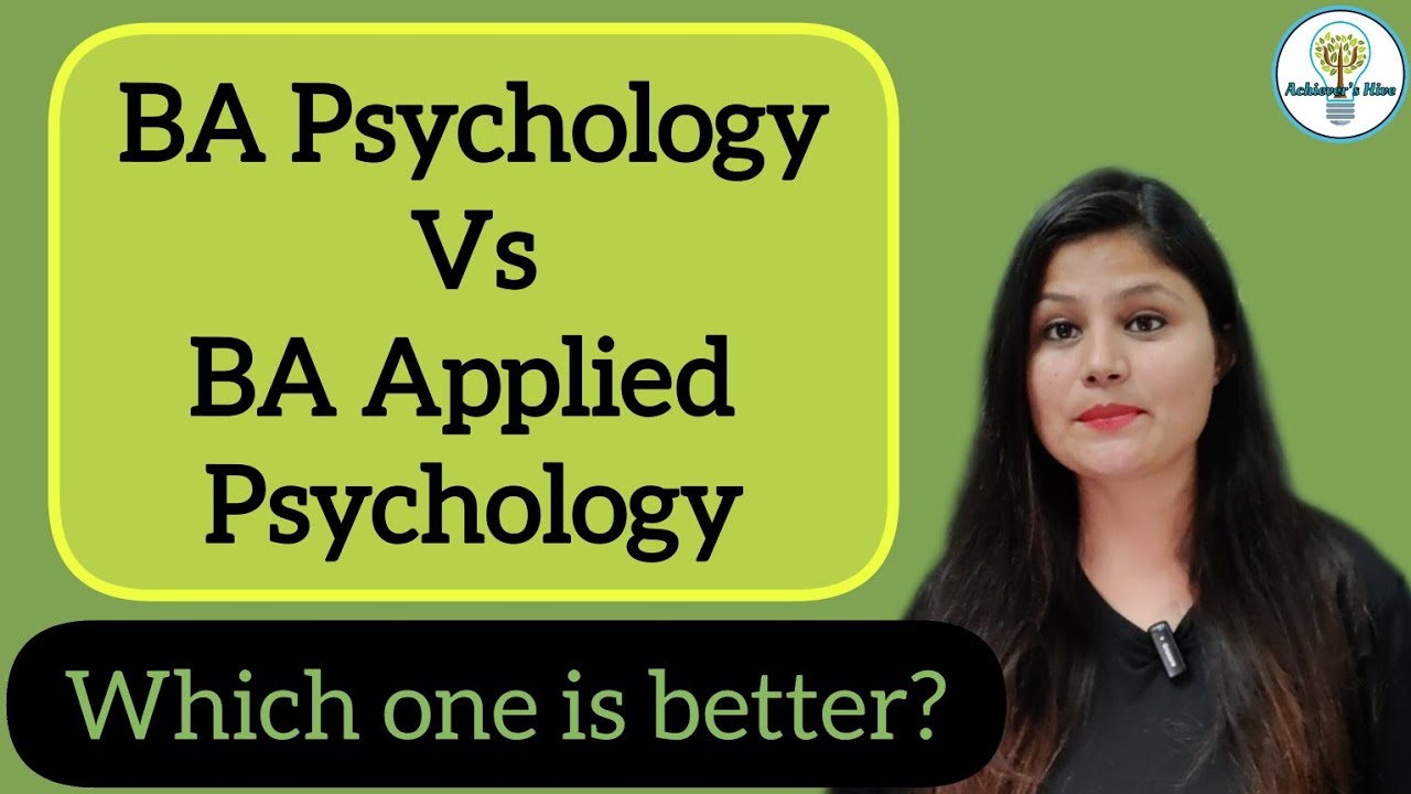 BA Psychology vs BA Applied Psychology | Which one is better?