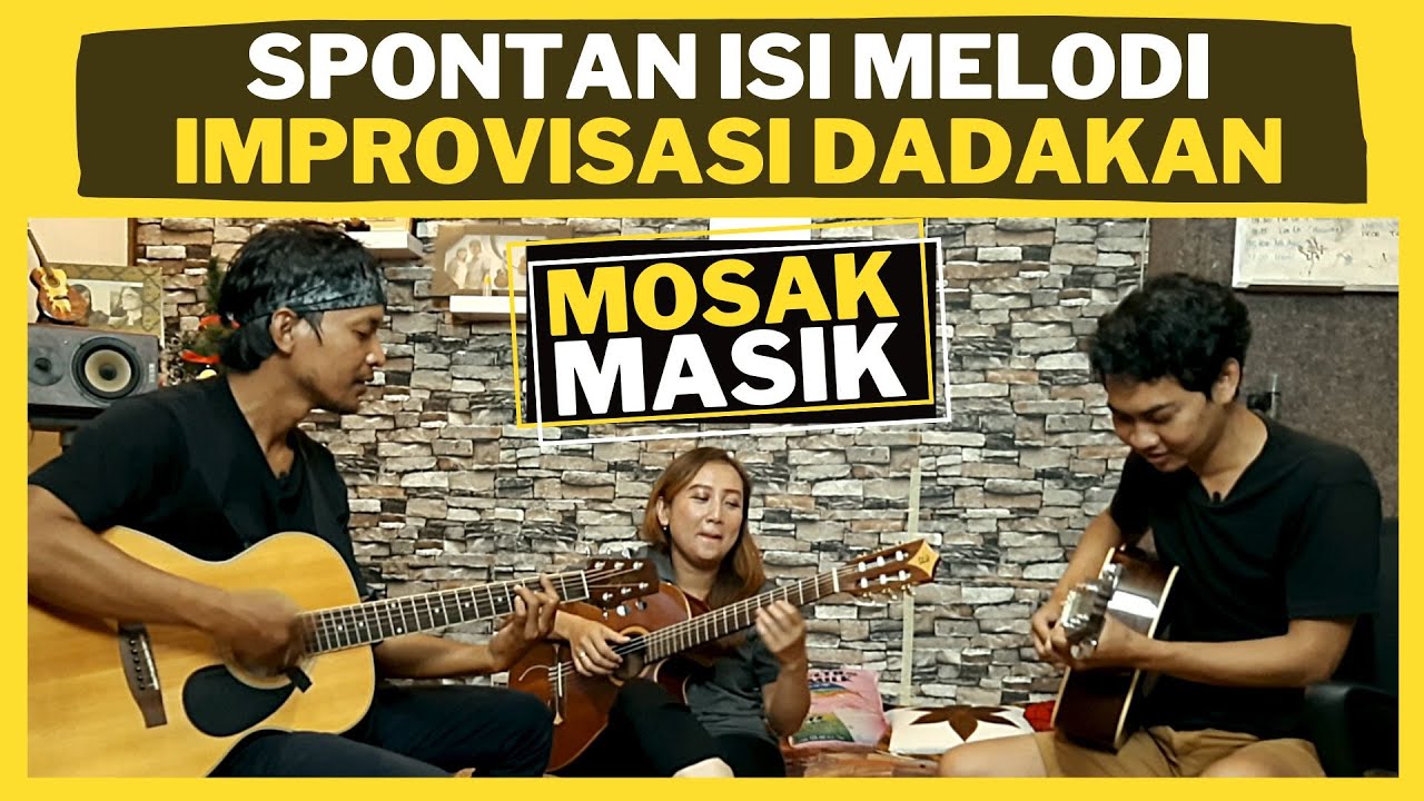 YUK JAMMING DADAKAN, BELAJAR IMPROVISASI MELODI - MOSAK - MASIK