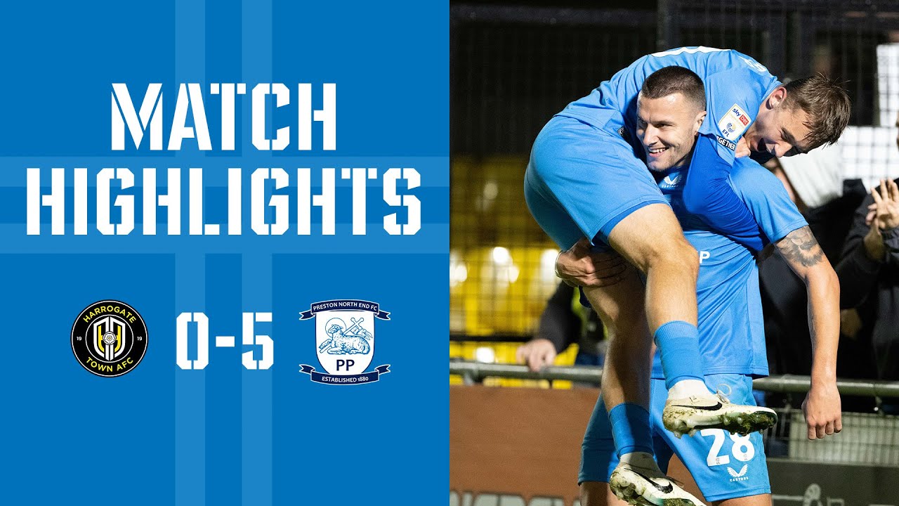 Highlights | Harrogate Town 0-5 PNE
