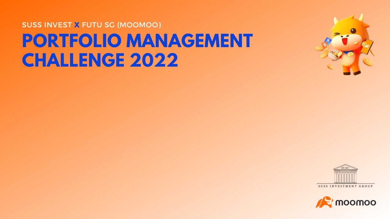 SUSS Invest x Futu SG (moomoo) Portfolio Management Challenge 2022