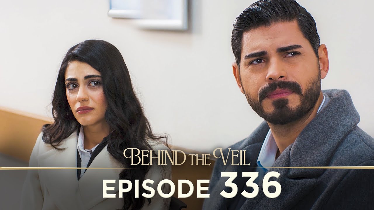 Gelin 336.Bölüm | Behind the Veil Episode 336 [ Season 3 ]