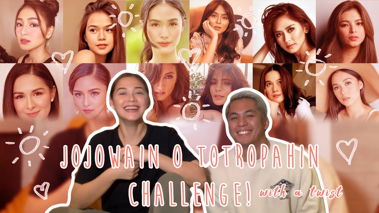 Jojowain o Totropahin Challenge with a Twist - Girls (Part 1)
