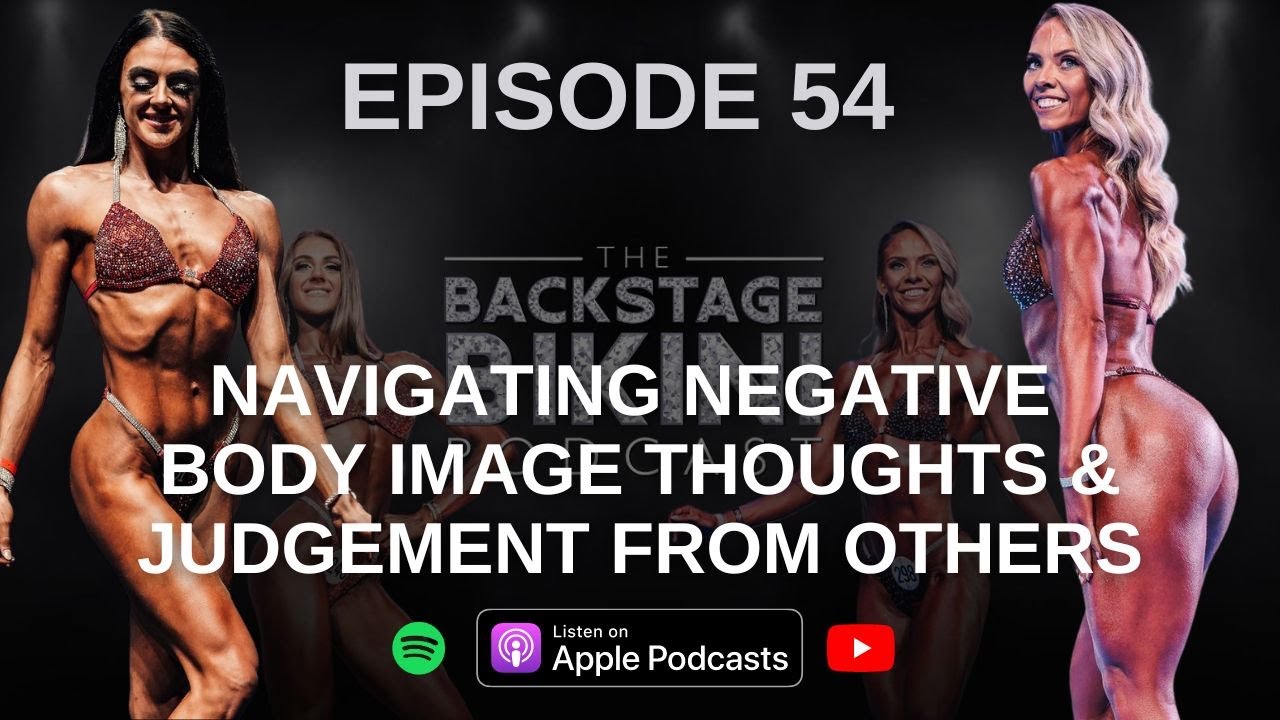 Ep. 54 - Navigating Negative Body Image Thoughts & Judgement From Others