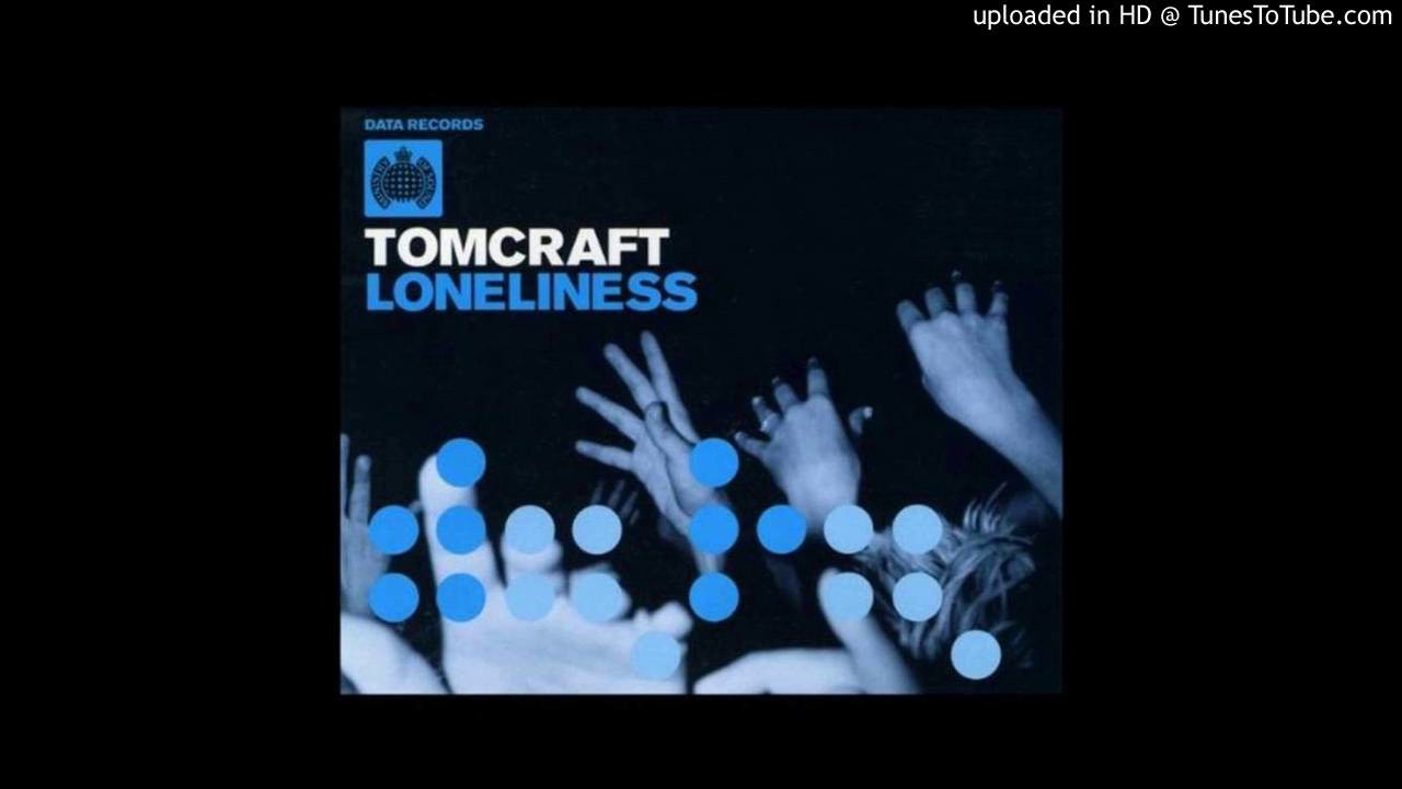 Tomcraft - Loneliness - Radio Cut