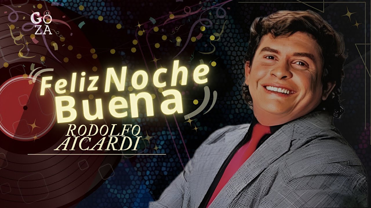 Feliz Noche Buena [Letra] Rodolfo Aicardi
