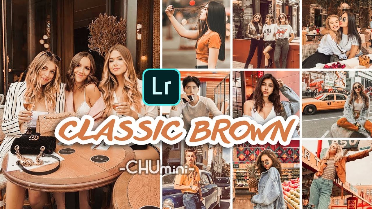 CHUmini | CLASSIC BROWN Lightroom Preset | Lightroom Mobile Presets Free DNG | Chỉnh Ảnh Tone Nâu
