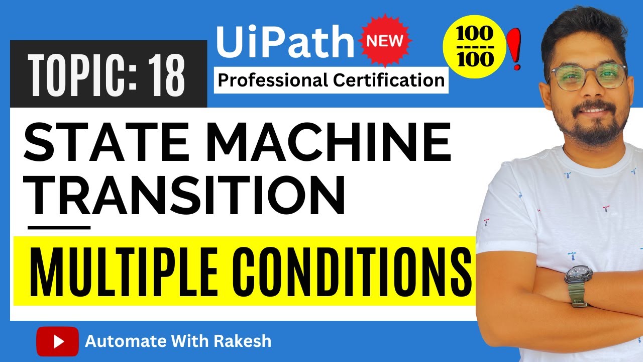 UiPath State Machine Transition Multiple Conditions | UiPath Automation Developer Professional Exam