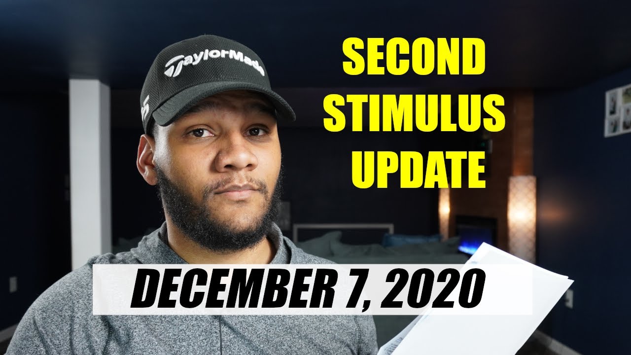 NEW Second Stimulus Package Update Dec 7, 2020