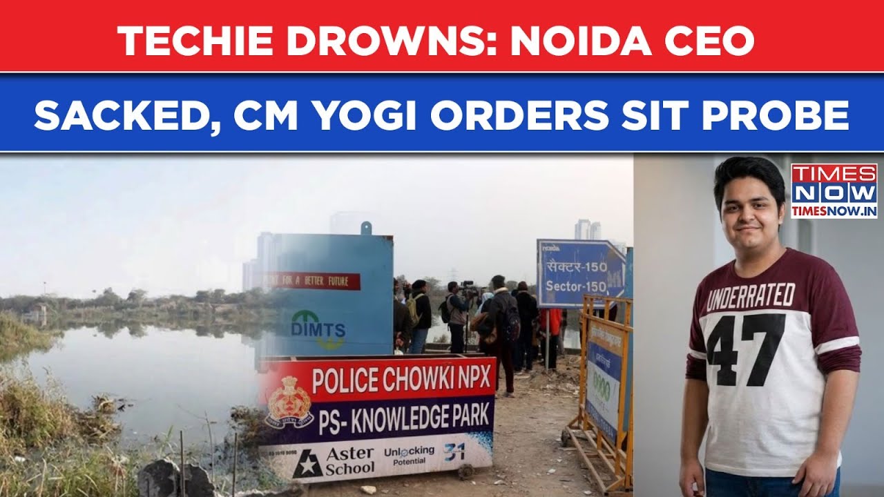 Techie Drowns: Noida CEO Sacked After Tragic Accident| UP CM Yogi's Big Move - SIT Probe Ordered