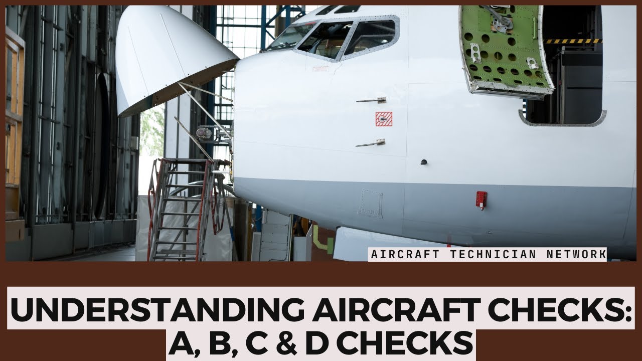 Understanding Aircraft Checks &ndash; A, B, C, and D Checks Explained