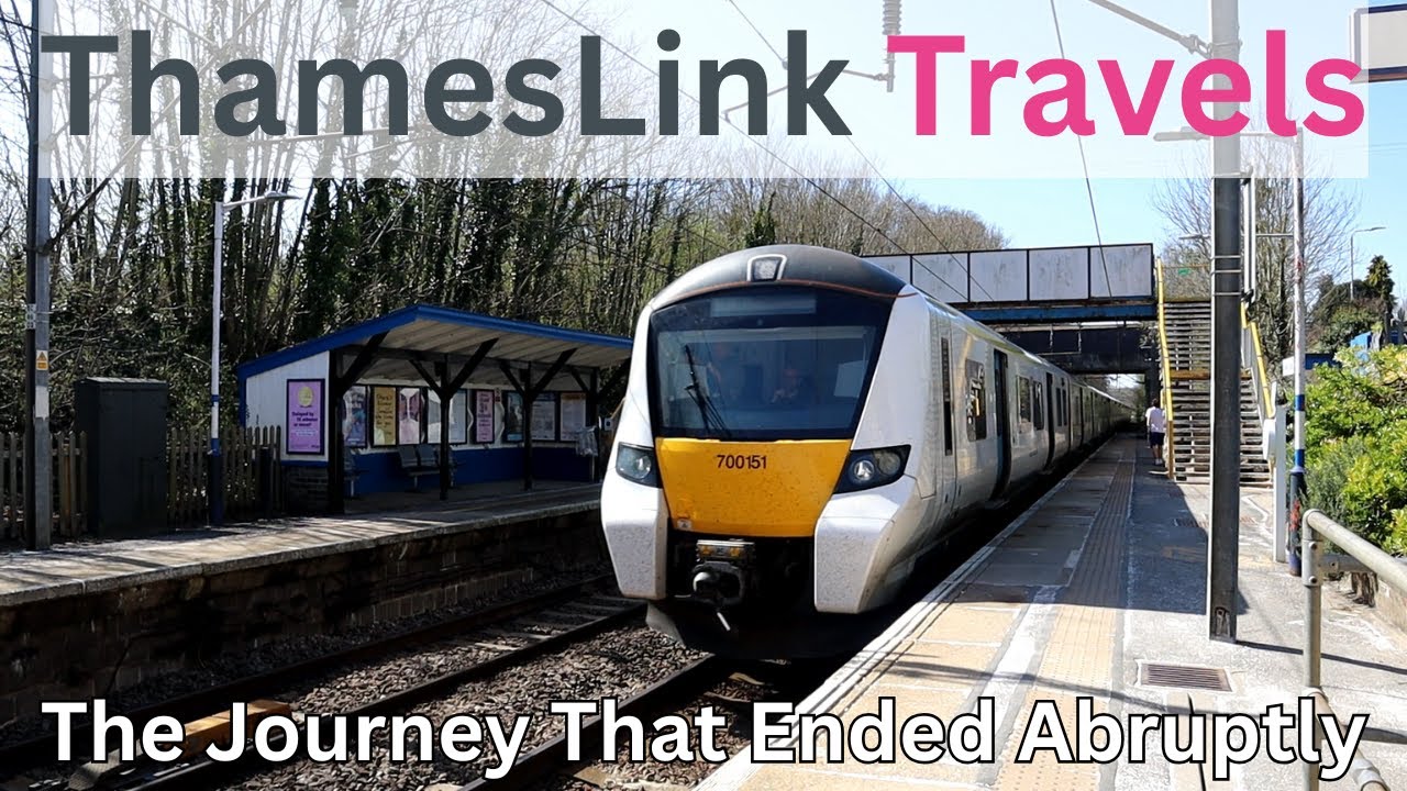 ThamesLink Travels - The Journey That Ended Abruptly