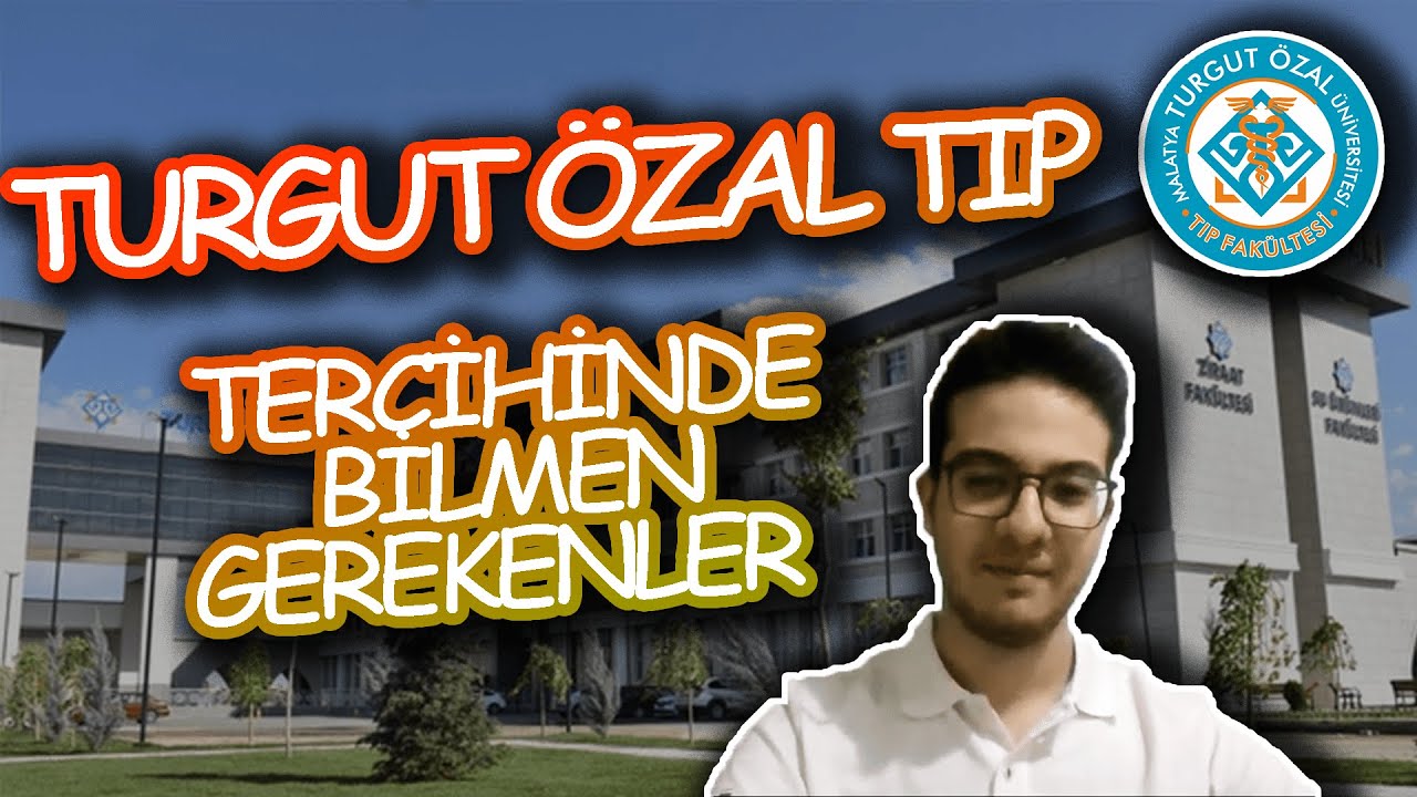 TURGUT ÖZAL TIP HAKKINDA BİLMEN GEREKENLER | YENİ ÜNİVERSİTELERDE TIP TERCİH EDİLİR Mİ?