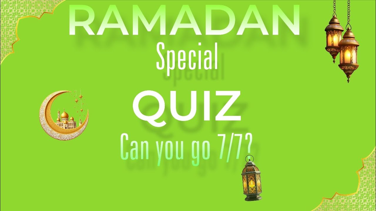 Ramadan Quiz – 7 Questions Every Muslim Should know! @DeenDiscoverHQ 