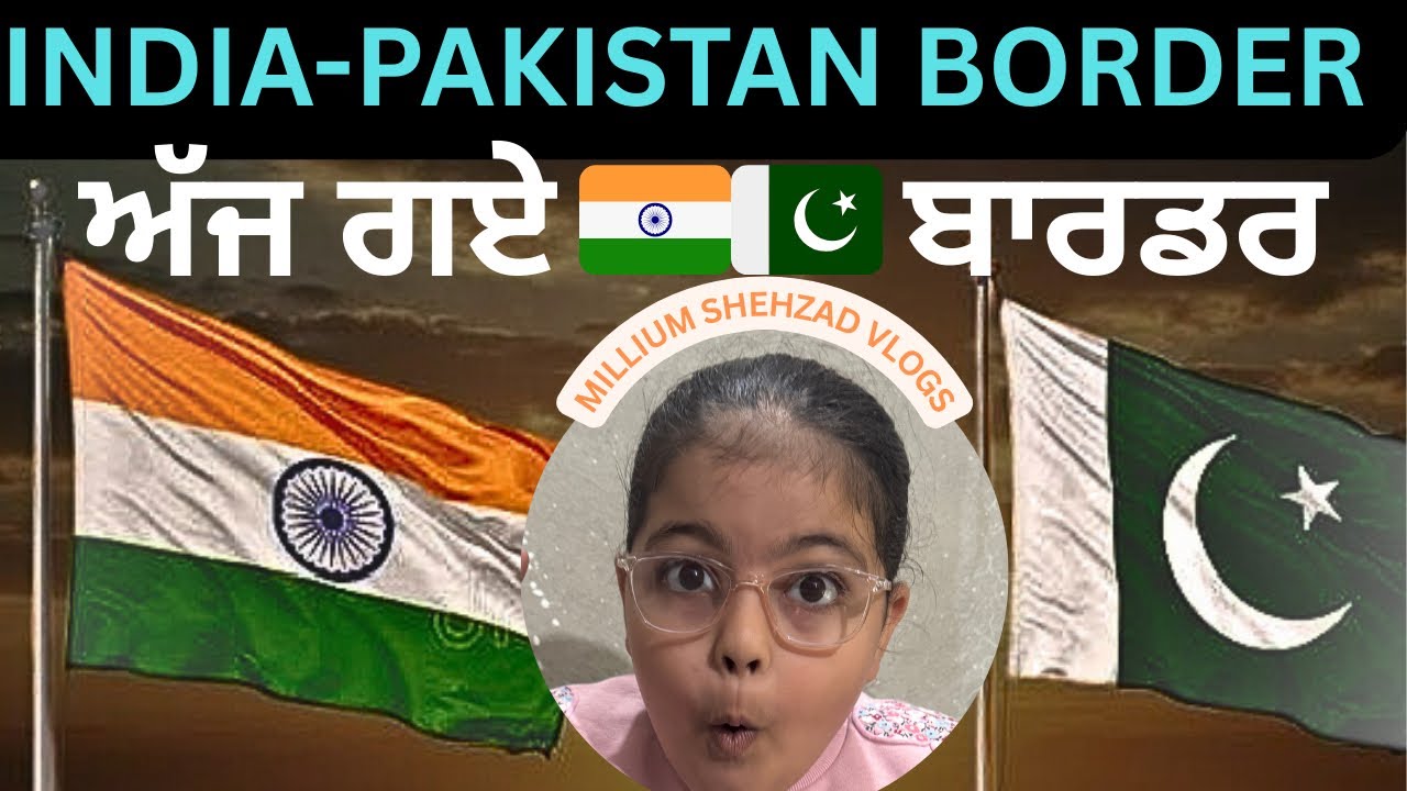 India-Pakistan Border Di Sair! 😱 Shehzad Di Mastiya Te Millium Da School 🏫  #vlog  #dailyvlog 