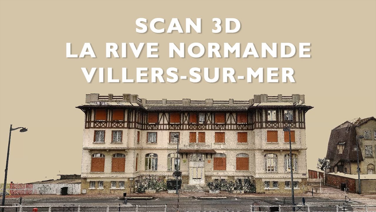 Scan 3D & modélisation numérique - La Rive Normande - Villers-sur-Mer