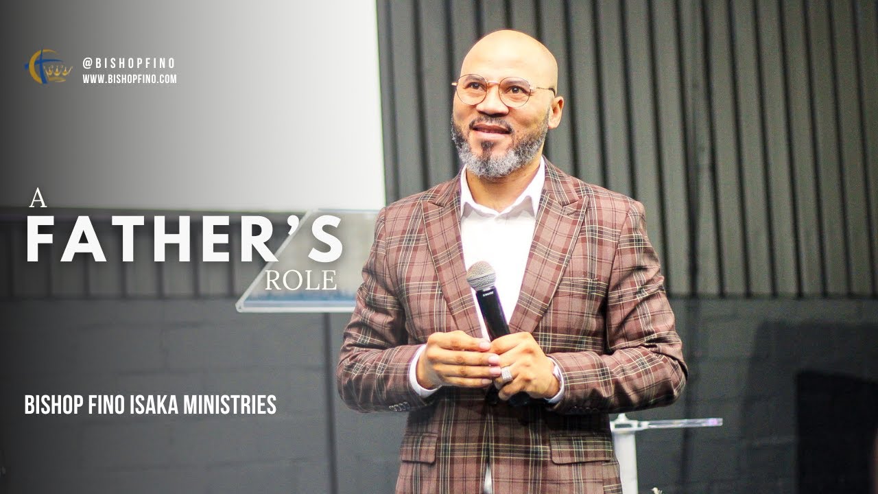 A Father's role | Bishop Fino Isaka