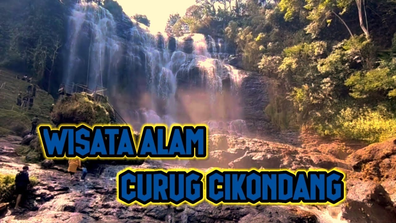 WISATA ALAM CURUG CIKONDANG